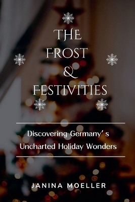 The Frost & Festivities - Janina Moeller