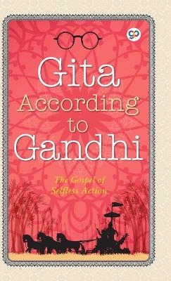 Gita According to Gandhi - Mahatma Gandhi,  Lomakayu