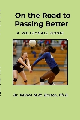 On the Road to Passing Better! - Valrica Bryson