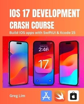 iOS 17 Development Crash Course - Greg Lim