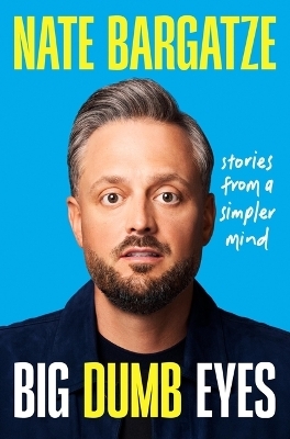 Big Dumb Eyes - Nate Bargatze