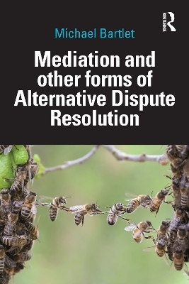 Mediation and other forms of Alternative Dispute Resolution - Michael Bartlet