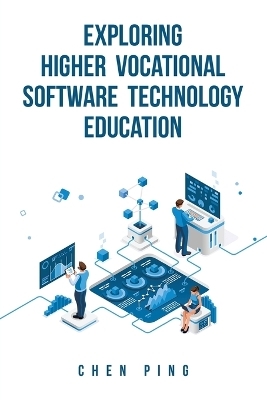 Exploring Higher Vocational Software Technology Education - Chen Ping