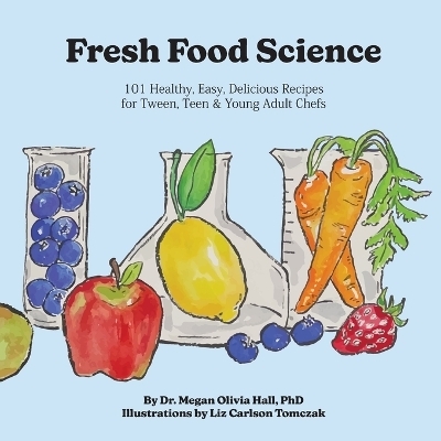 Fresh Food Science - Megan Olivia Hall