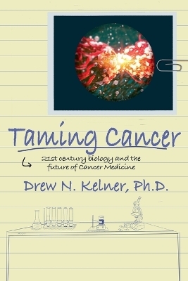 Taming Cancer - Drew N Kelner