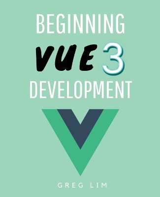 Beginning Vue 3 Development - Greg Lim