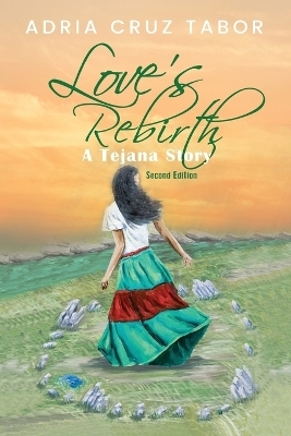 Love's Rebirth - Adria Cruz Tabor