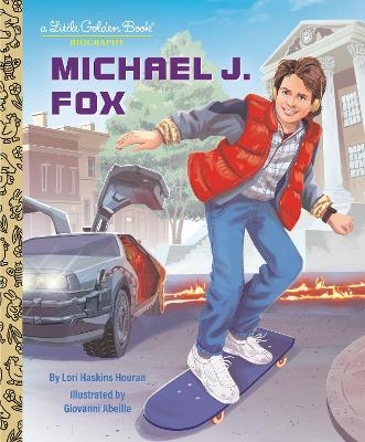 Michael J. Fox: A Little Golden Book Biography - Lori Haskins Houran