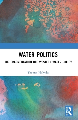 Water Politics - Thomas T. Holyoke