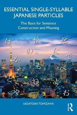 Essential Single-Syllable Japanese Particles - Sadatoshi Tomizawa