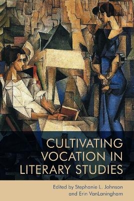 Cultivating Vocation in Literary Studies - 