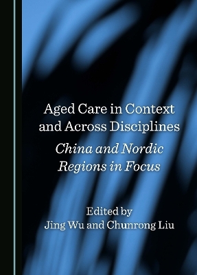 Aged Care in Context and Across Disciplines - 