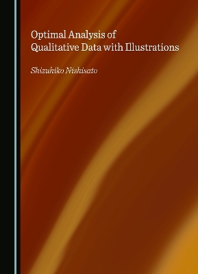 Optimal Analysis of Qualitative Data with Illustrations - Shizuhiko Nishisato