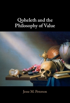 Qoheleth and the Philosophy of Value - Jesse M. Peterson