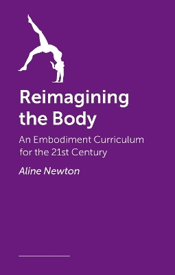 Reimagining the Body - Aline Newton