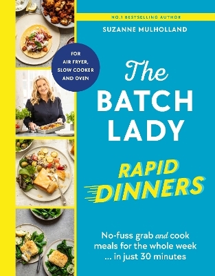 The Batch Lady Rapid Dinners - Suzanne Mulholland