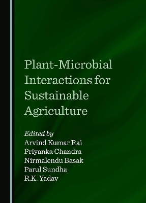 Plant-Microbial Interactions for Sustainable Agriculture - 