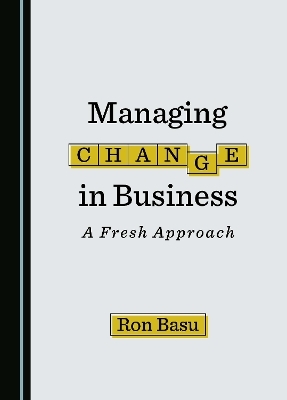 Managing Change in Business - Ron Basu