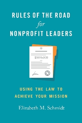 Rules of the Road for Nonprofit Leaders - Elizabeth M. Schmidt