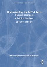 Understanding the NEC4 Term Service Contract - Hughes, Kelvin; Waterhouse, Patrick