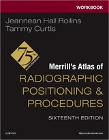 Workbook for Merrill's Atlas of Radiographic Positioning and Procedures - Rollins, Jeannean Hall; Curtis, Tammy