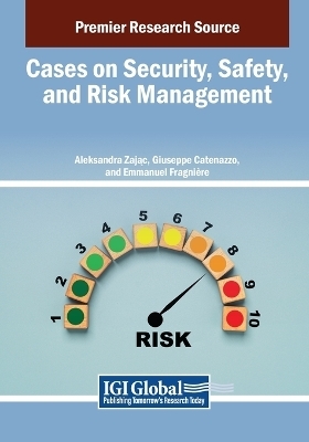 Cases on Security, Safety, and Risk Management - 