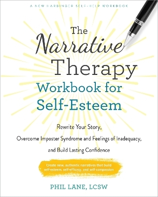 The Narrative Therapy Workbook for Self-Esteem - Phil Lane