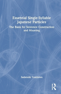 Essential Single-Syllable Japanese Particles - Sadatoshi Tomizawa