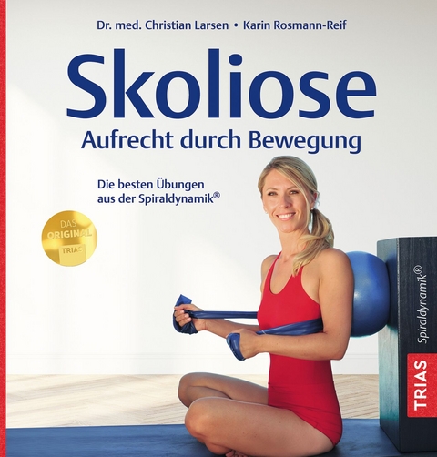 Skoliose - Aufrecht durch Bewegung - Christian Larsen, Karin Rosmann-Reif