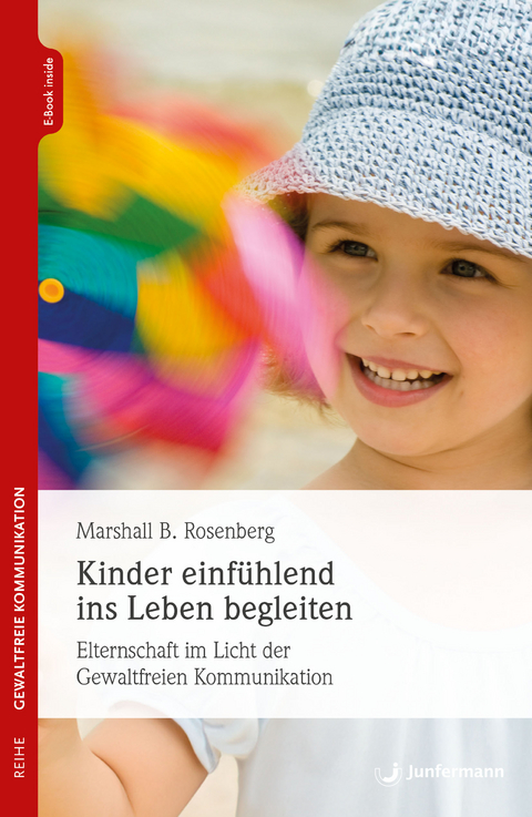 Kinder einfühlend ins Leben begleiten - Marshall B. Rosenberg