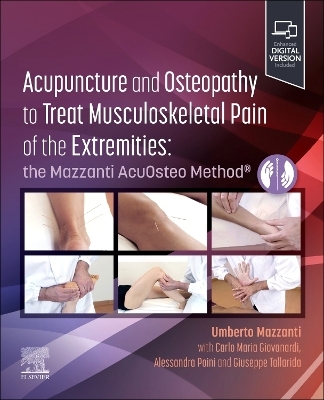 Acupuncture and Osteopathy to Treat Musculoskeletal Pain of the Extremities - Umberto Mazzanti, Carlo Maria Giovanardi, Alessandra Poini, Giuseppe Tallarida