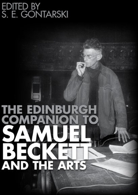 The Edinburgh Companion to Samuel Beckett and the Arts - 