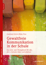 Gewaltfreie Kommunikation in der Schule - Orth, Gottfried; Fritz-Krappen, Hilde