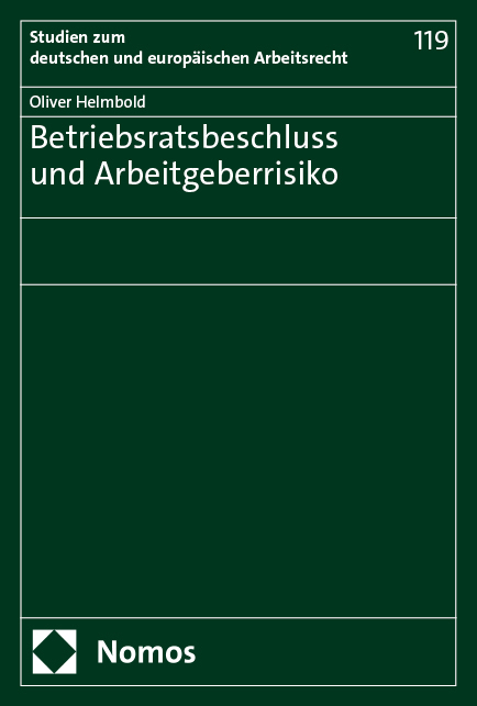 Betriebsratsbeschluss und Arbeitgeberrisiko - Oliver Helmbold