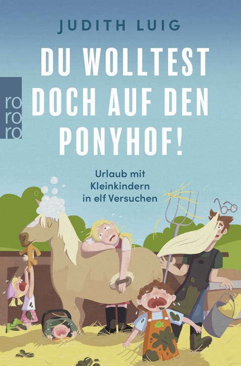 Du wolltest doch auf den Ponyhof! - Judith Luig