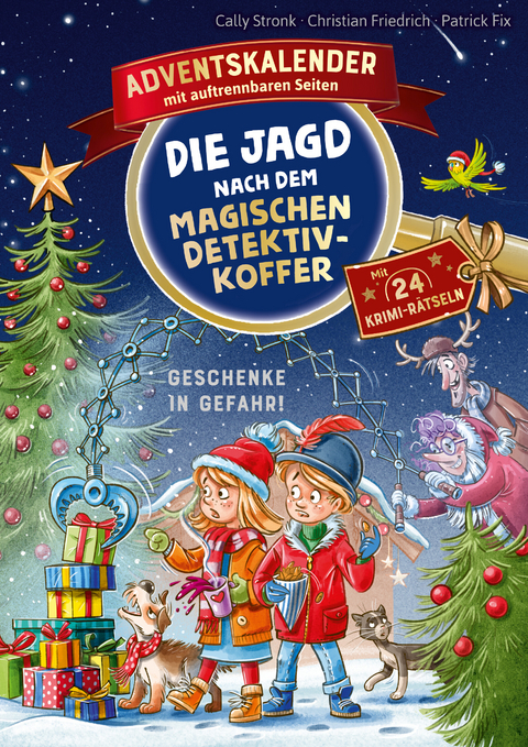 Die Jagd nach dem magischen Detektivkoffer - Adventskalender: Geschenke in Gefahr! Erstlesebuch ab 7 Jahren für Jungen und Mädchen - Lesenlernen mit Krimirätseln - Cally Stronk, Christian Friedrich