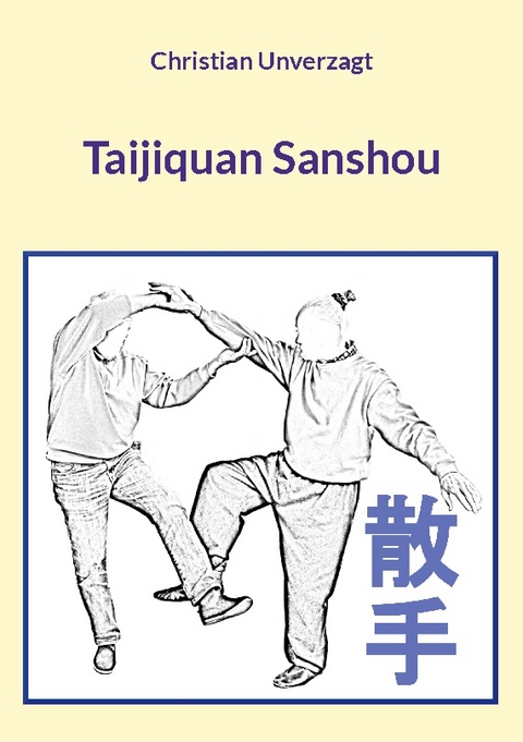 Taijiquan Sanshou - Christian Unverzagt