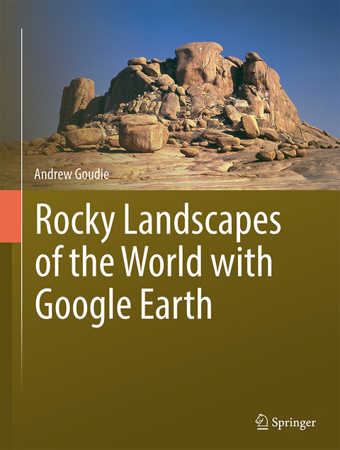 Rocky Landscapes of the World with Google Earth - Andrew Goudie