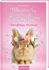 Magische Häschen – Schnuffeliges Abenteuer - Sue Bentley