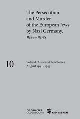 The Persecution and Murder of the European Jews by Nazi Germany, 1933–1945 / Poland: Annexed Territories August 1941–1945 - 