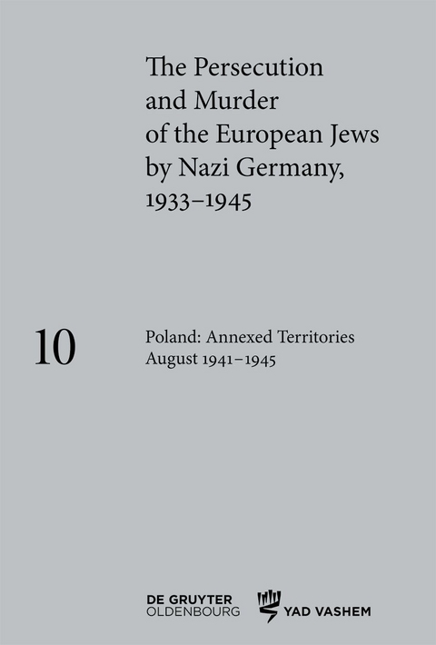 The Persecution and Murder of the European Jews by Nazi Germany, 1933–1945 / Poland: Annexed Territories August 1941–1945 - 