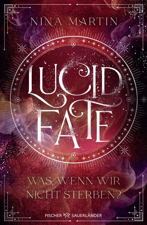 Lucid Fate – Was, wenn wir nicht sterben? - Nina Martin