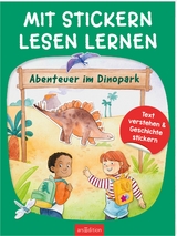 Mit Stickern Lesen lernen – Abenteuer im Dino-Park - Annette Moser