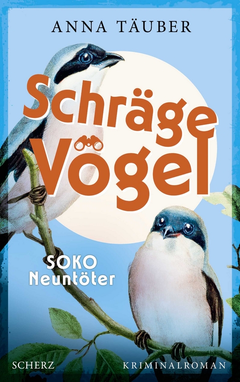 Schräge Vögel – SOKO Neuntöter - Anna Täuber