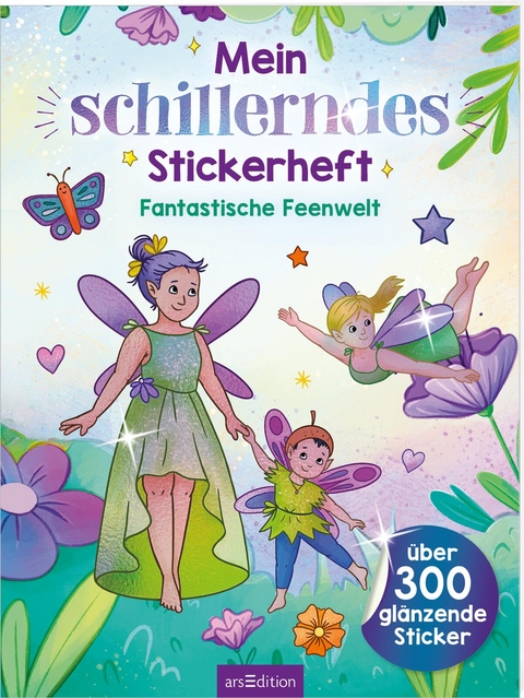 Mein schillerndes Stickerheft – Fantastische Feenwelt