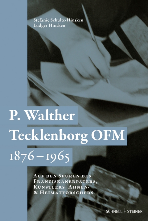 P. Walther Tecklenborg OFM 1876–1965 - Stefanie Schulte-Hinsken, Ludger Hinsken