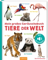 Mein großes Geräuschebuch – Tiere der Welt