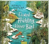 Es wird Frühling, kleiner Bär! - Elli Woollard