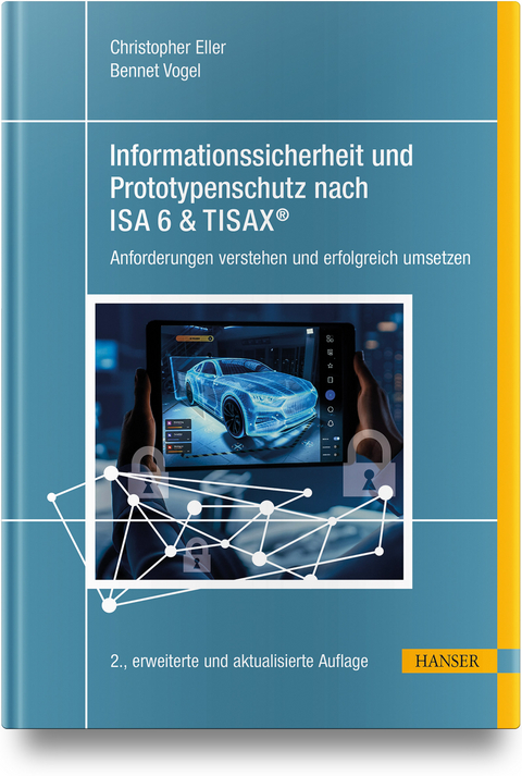 Informationssicherheit und Prototypenschutz nach ISA 6 & TISAX® - Christopher Eller, Bennet Vogel