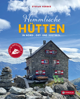 Himmlische Hütten in Nord-, Ost- und Südtirol - Stefan Herbke